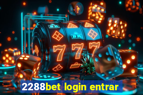 2288bet login entrar